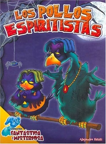Los Pollos Espiritistas/ the Spiritist Chickens (Spanish Edition)