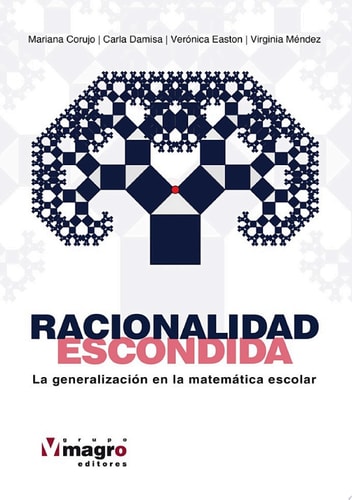 RACIONALIDAD ESCONDIDA. La generalización en la matemática escolar