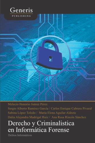 Derecho y criminalistica en informática forense delitos informáticos