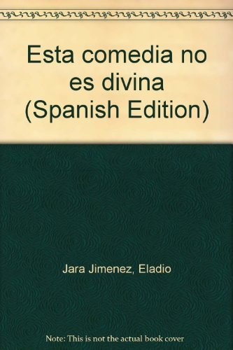 Esta comedia no es divina (Spanish Edition)