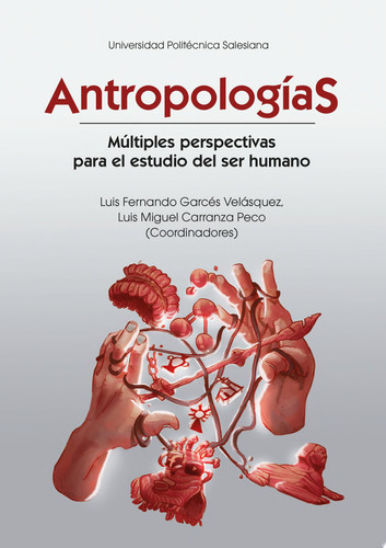 Antropologías Múltiples perspectivas para el estudio del ser humano