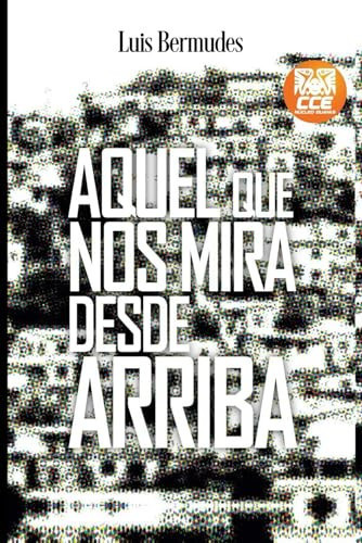 Aquel que nos mira desde arriba (Spanish Edition)