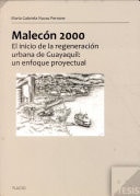 Malecón 2000 el inicio de la regeneración urbana de Guayaquil : un enfoque proyectual