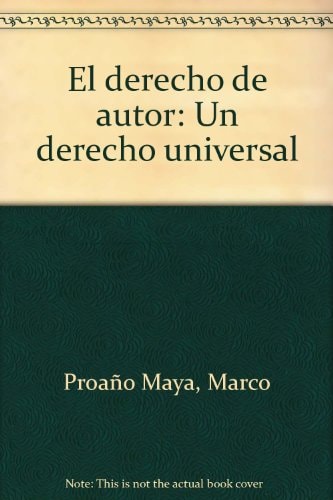 El derecho de autor: Un derecho universal (Spanish Edition)