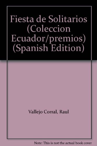 Fiesta de Solitarios (Coleccion Ecuador/premios) (Spanish Edition)