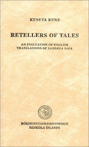 Retellers of Tales: An Evaluation of English Translations of Laxdaela Saga (Studia Islandica 51)