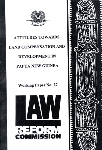 Attitudes Towards Land Compensation and Development in Papua New Guinea (Working Paper, 27)