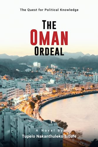 THE OMAN ORDEAL: The Quest for Political Knowledge