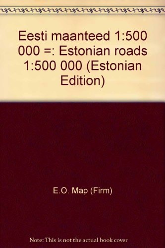 Eesti maanteed 1:500 000 =: Estonian roads 1:500 000 (Estonian Edition)