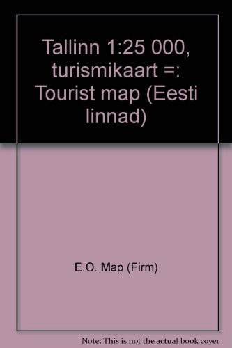 Tallinn 1:25 000, turismikaart =: Tourist map (Eesti linnad) (Estonian Edition)