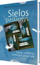 Sielos paslaptys. Sapnai, prietarai, lemtingoji pasamone.