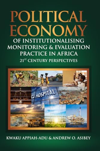 POLITICALECONOMY OFINSTITUTIONALISING MONITORING&EVALUATION PRACTICEINAFRICA: 21st CENTURYPERSPECTIVES