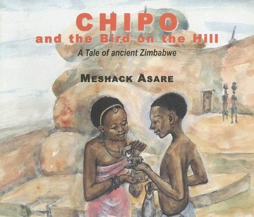 Chipo and the Bird on the Hill A Tale of Ancient Zimbabwe