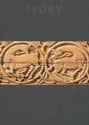 Ivory 8th to 17th Centuries : Treasures from the Museum of Islamic Art, Qatar