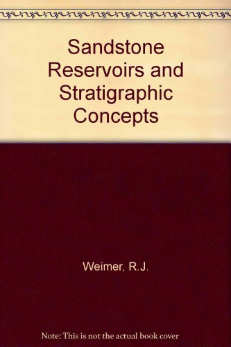 Sandstone Reservoirs and Stratigraphic Concepts