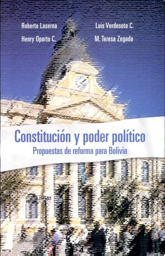 Constitución y poder político propuestas de reforma para Bolivia