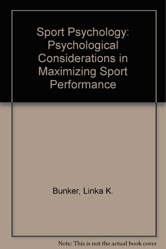Sport Psychology : Psychological Considerations in Maximizing Sport Performance