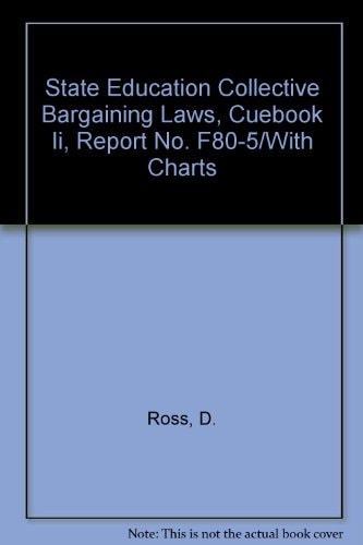 State Education Collective Bargaining Laws, Cuebook Ii, Report No. F80-5/With Charts