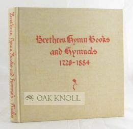 BRETHREN HYMN BOOKS AND HYMNALS, 1720-1884