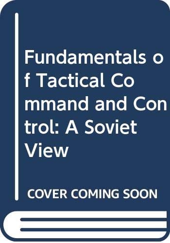 Fundamentals of Tactical Command and Control A Soviet View