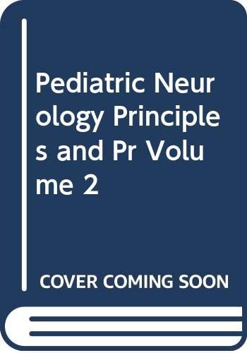 Pediatric Neurology Principles & Practice