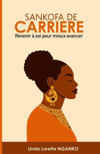 Sankofa de Carrière - Revenir à soi pour mieux avancer