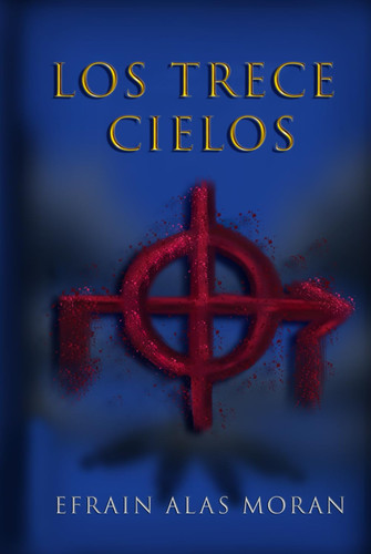 Los Trece Cielos (La Saga de los Trece Cielos) (Spanish Edition)