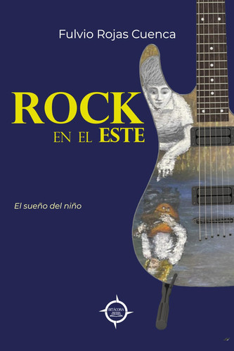 Rock En El Este - El sueño del niño