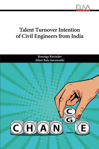 Talent Turnover Intention of Civil Engineers from India