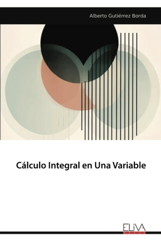Cálculo Integral en Una Variable