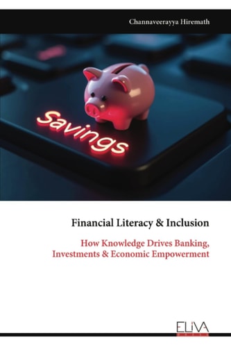 Financial Literacy & Inclusion - How Knowledge Drives Banking, Investments & Economic Empowerment
