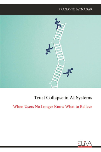 Trust Collapse in AI Systems: When Users No Longer Know What to Believe
