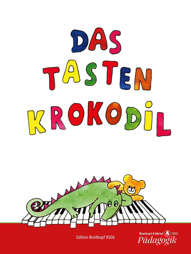 Das Tastenkrokodil - Leichte Klavierstücke 37 Leichte Klavierstücke für Kinder