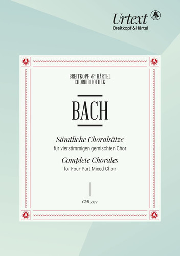 SAMTLICHE CHORALSATZE FUR VIERSTEIMMIGEN GEMISCHTEN CHOR.