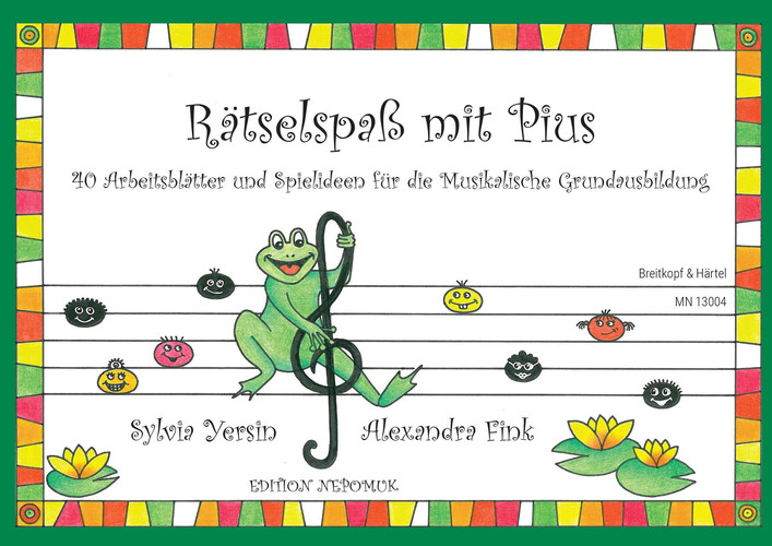 Rätselspaß mit Pius 40 Arbeitsblätter und Spielideen für die musikalische Grundausbildung