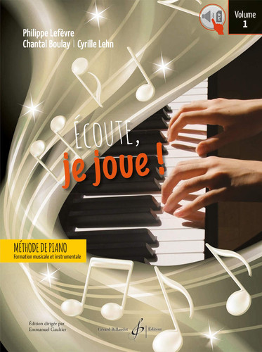ECOUTE JE JOUE ! VOLUME 1 - PIANO