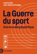 La guerre du sport Une nouvelle géopolitique