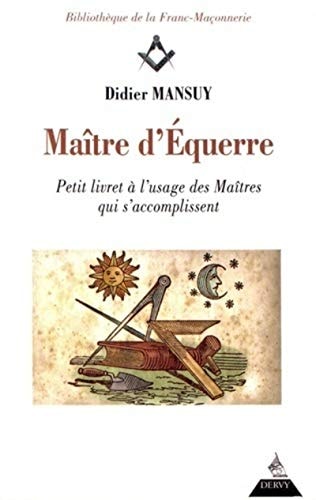 Maître d'équerre Petit livret à l'usage des maîtres qui s'accomplissent