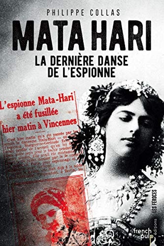Mata Hari La dernière danse de l'espionne