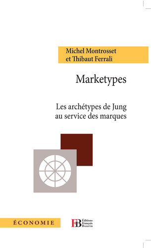 Marketypes les archétypes de Jung au service des marques