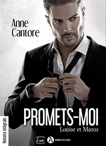 Promets-moi. Louise et Marco: histoire intégrale (French Edition)