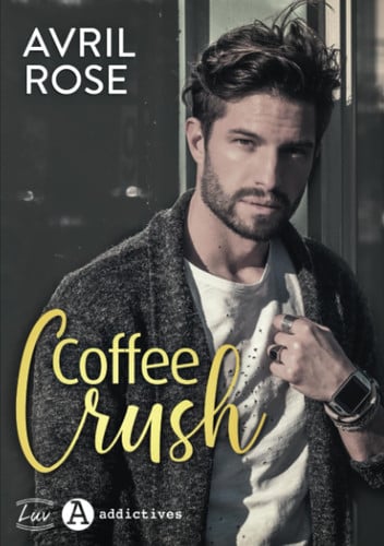 Coffee Crush (French Edition)