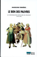 Le bien des pauvres: La consommation populaire en Avignon (1600-1800)