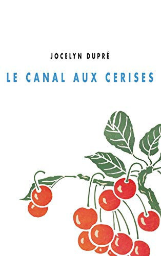 Le canal aux cerises: récit