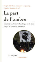 La part de l'ombre Histoire de la clandestinité politique au XXe siècle