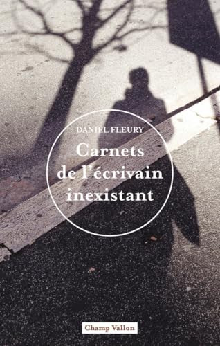 Carnets de l'écrivain inexistant: journal