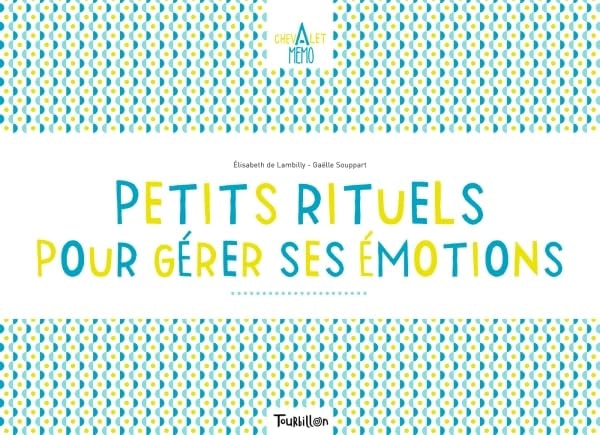 Petits rituels pour gérer ses émotions 12 affiches de présentation pour mémoriser les bons gestes