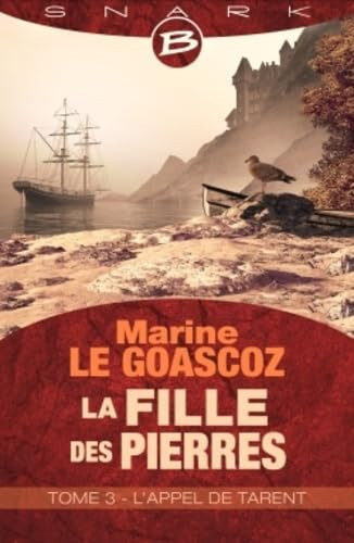 L'Appel de Tarent: La fille des pierres T03
