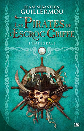 Les pirates de "L'Escroc-Griffe" l'intégrale