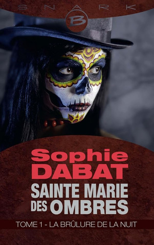 La Brûlure de la nuit Sainte Marie des Ombres, T1